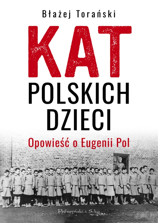 Kat polskich dzieci. Opowieść o Eugenii Pol [Rozmowa]