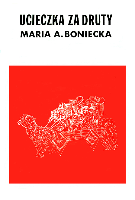 Okładka książki Marii Bonieckiej "Ucieczka za druty". 1975 rok. Fot. pomeranica.pl
