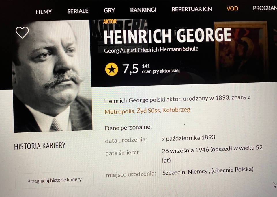 Biogram Heinricha George z jdnego z portali filmowych. Na uwagę zasługuje pierwsze zdanie. Fot. Agata Rokicka [Radio Szczecin]