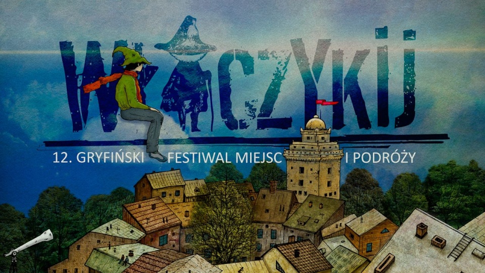 "Włóczykij" - 12. Gryfiński Festiwal Miejsc i Podróży. Materiały organizatora