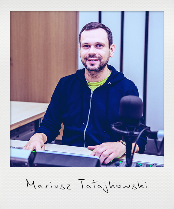Mariusz Tałajkowski - Realizator Dźwięku - Polskie Radio Szczecin SA