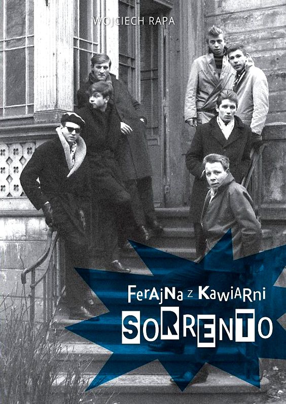 Wojciech Rapa - Ferajna z kawiarni Sorento [POSŁUCHAJ]