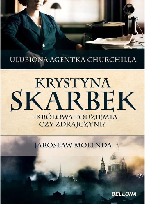 Okładka książki Jarosława Molendy "Krystyna Skarbek - królowa podziemia czy zdrajczyni?". Wydawnictwo Bellona. Materiały prasowe.