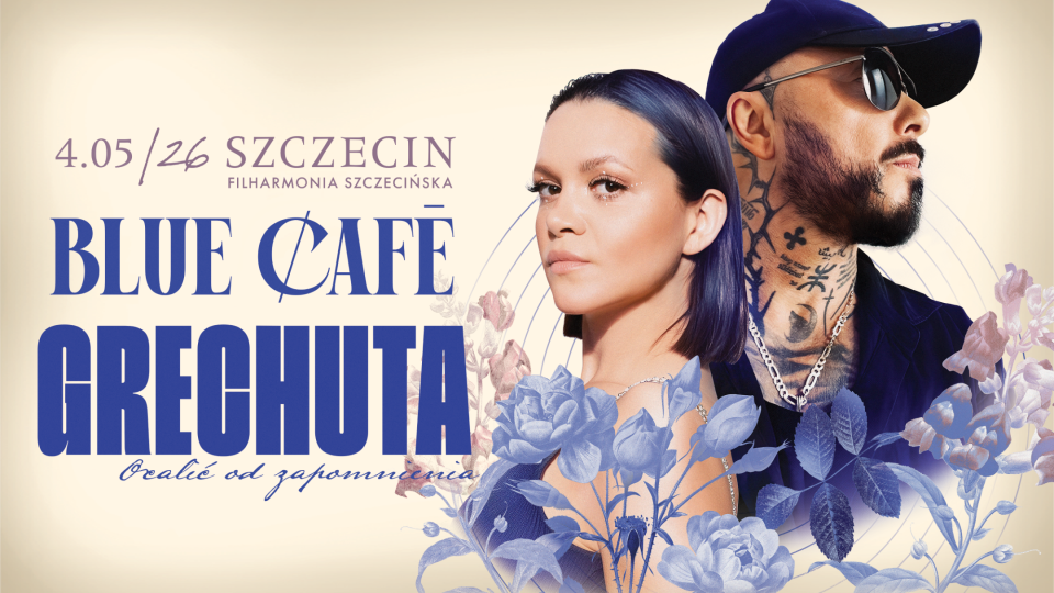 Blue Cafe GRECHUTA „Ocalić od zapomnienia”