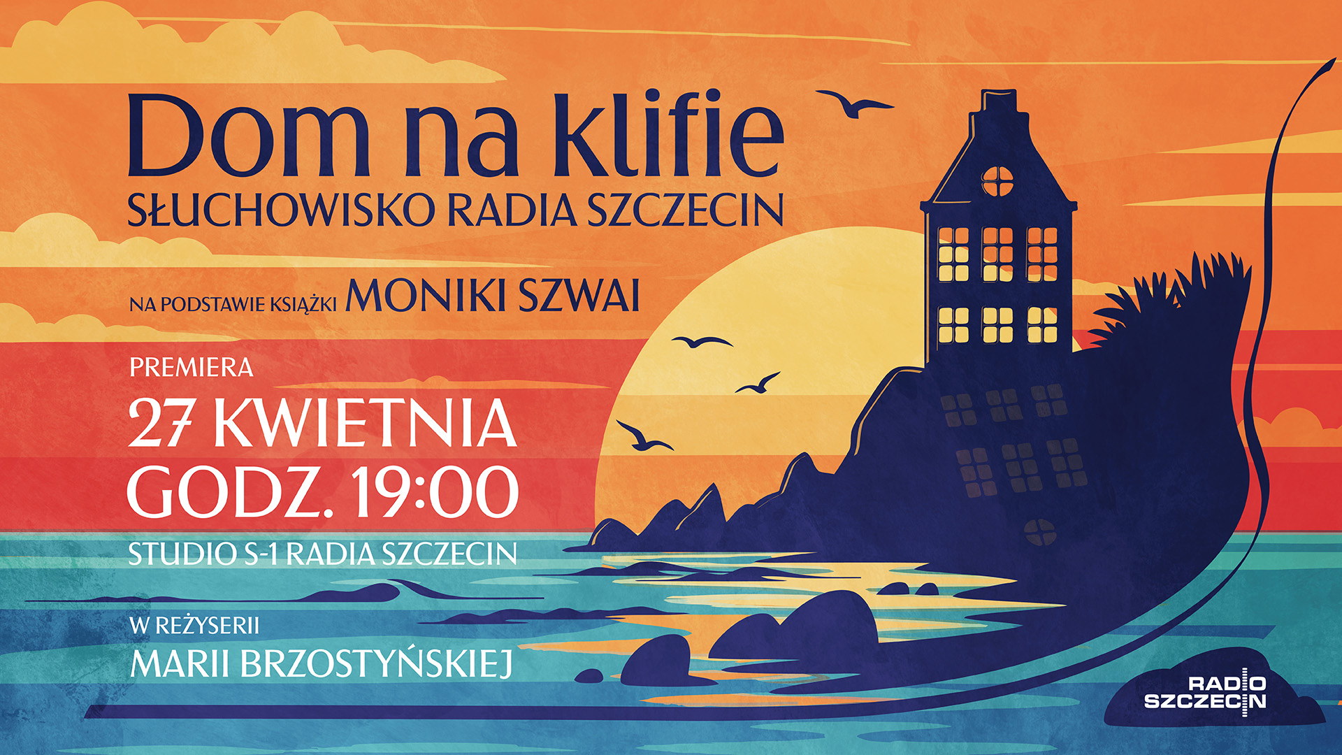 Morze, miłość, rodzina, smutek i strach, radość i nadzieja - Radio Szczecin zaprasza w poniedziałek na premierę słuchowiska na podstawie powieści Moniki Szwai Dom na klifie.
