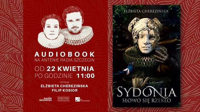 Sydonia. Słowo się rzekło - audiobook na podstawie powieści Elżbiety Cherezińskiej