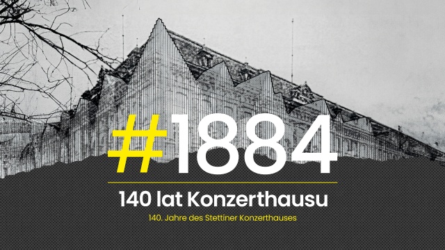 Materiały prasowe Filharmonii im. Mieczysława Karłowicza w Szczecinie Obchody 140. rocznicy Konzerthausu w Szczecinie [ROZMOWA]