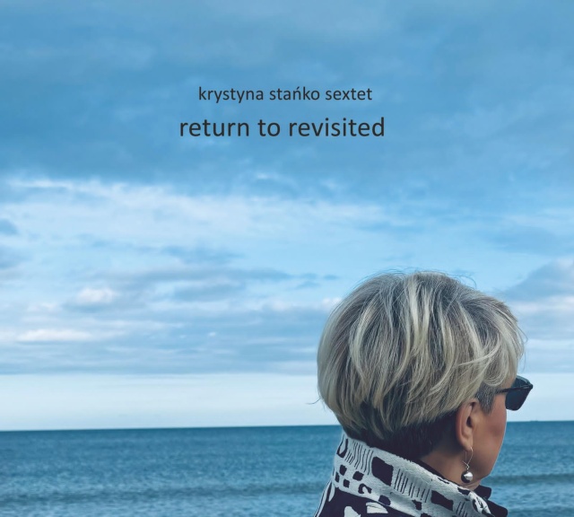 Awers okładki albumu „Return to Revisited”. Fot. Materiały prasowe artystki. Źródło: https://www.krystynastanko.com/ Krystyna Stańko nagrała „Return to Revisited” | „Kocham muzykę, która ma konkretne korzenie...” [ROZMOWA z ARTYSTKĄ, ZDJĘCIA]