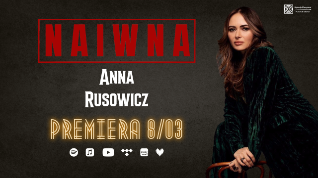 Anna Rusowicz – wokalistka, kompozytorka, autorka tekstów. Fot. Agencja Muzyczna Polskiego Radia Anna Rusowicz z premierą piosenki NAIWNA [ROZMOWA z ARTYSTKĄ]