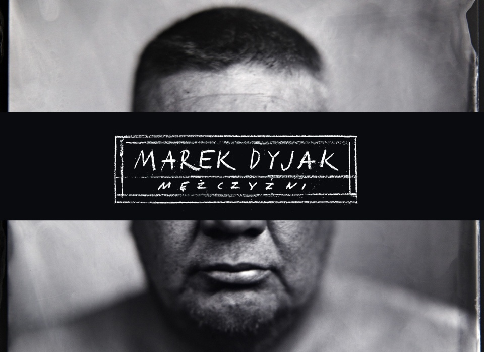 Marek Dyjak. Awers okładki płyty „Mężczyźni”. Projekt graficzny Jarosław Koziara. Materiały prasowe Agencji Muzycznej Polskiego Radia