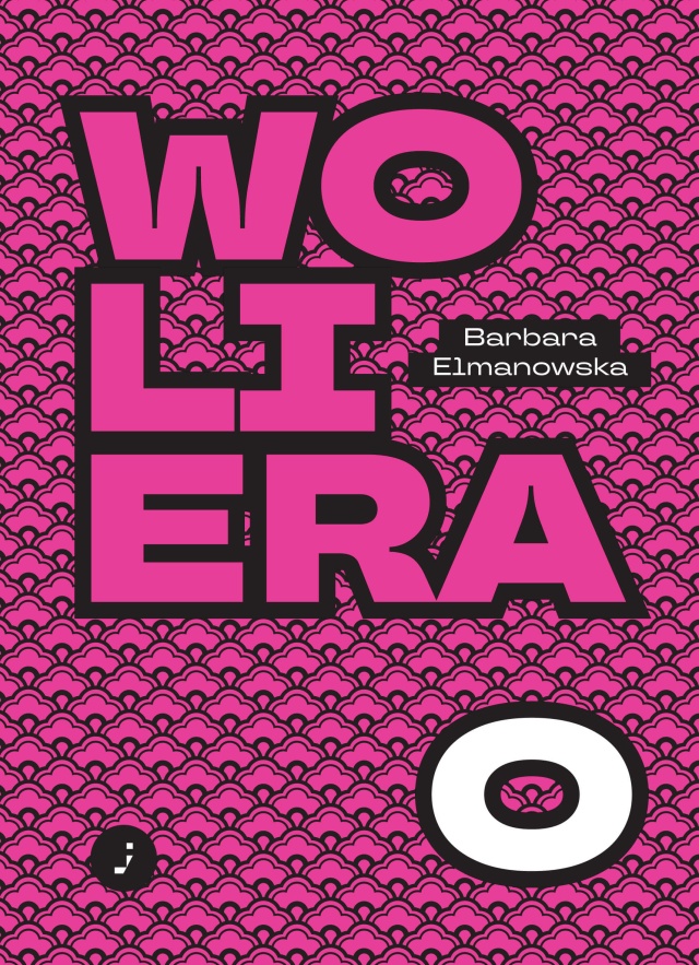 "Woliera" - Barbara Elmanowska 