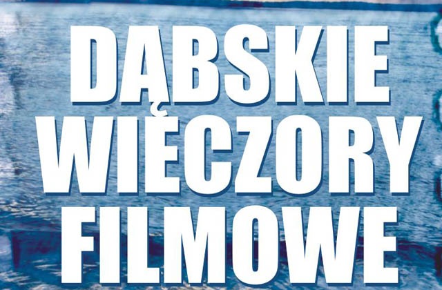 Uczestnicy Dąbskich Wieczorów Filmowych nie muszą dziś martwić się o pogodę.