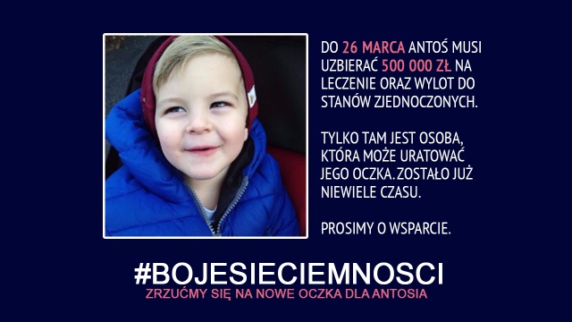 Ma dwa lata i bardzo poważną chorobę - siatkówczaka. Aby uratować wzrok małego Antosia, potrzebne jest niemal 400 tysięcy złotych. Akcja kończy się za trzy dni.