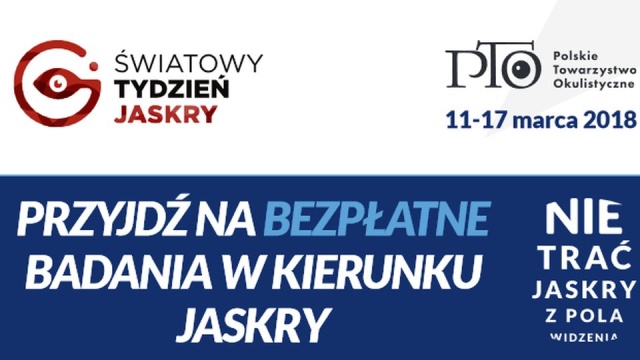 Z okazji rozpoczynającego się Światowego Tygodnia Jaskry w ponad 60 placówkach w Polsce do 17 marca będzie można bezpłatnie i bez skierowania zbadać wzrok w kierunku wykrycia tej choroby. Organizatorem akcji Polscy Okuliści kontra jaskra jest Polskie Towarzystwo Okulistyczne przy współudziale Polskiego Związku Niewidomych.