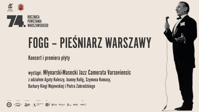 Koncert poświęcony Mieczysławowi Foggowi rozpocznie obchody 74. rocznicy wybuchu Powstania Warszawskiego. Piosenki Mieczysława Fogga zagra duet Młynarski - Masecki z zespołem Jazz Camerata Varsoviensis.