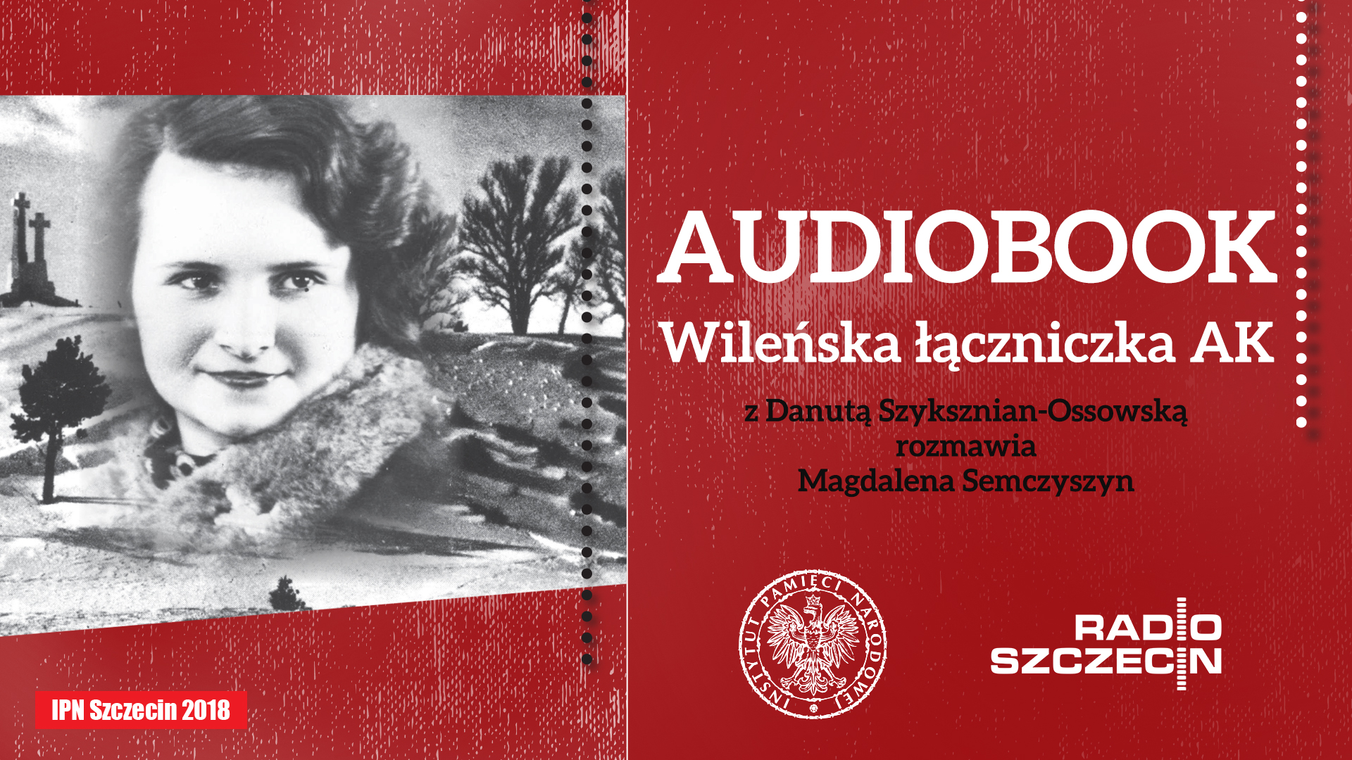 Audiobook opowiada o wojnie i działalności konspiracyjnej, a także o okupacji, śledztwie, obozie i powojennej Polsce. Graf. IPN Szczecin