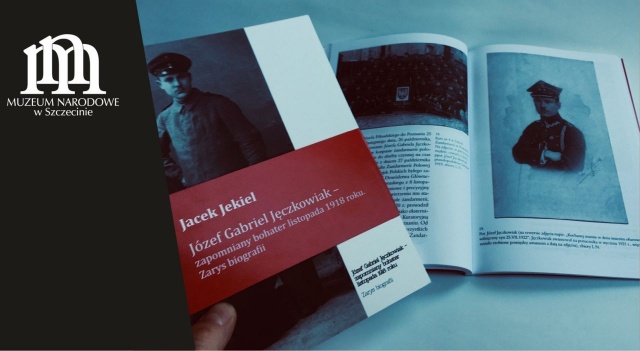Historię tworzą nie tylko ci, którzy przechodzą do historii. W poniedziałek, w szczecińskim Ratuszu Staromiejskim, odbędzie się promocja książki dra Jacka Jekiela Józef Gabriel Jęczkowiak. Zapomniany bohater listopada 1918 roku.