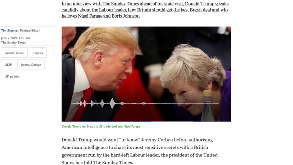 Prezydent Trump mówił gazecie Sunday Times, że w negocjacjach brexitowych powinien brać Nigel Farage, lider antyunijnej brexit party. źródło: https://www.thetimes.co.uk/edition/news/donald-trump-interview-corbyn-is-making-a-mistake-if-he-is-not-america-fr
