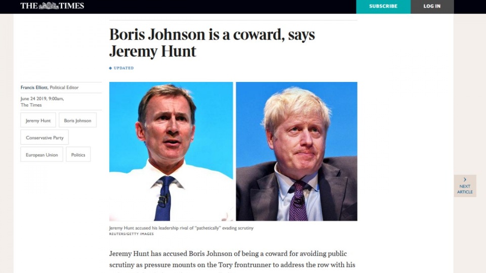 "Boris jest tchórzem" - oskarża w Timesie Jeremy Hunt. Chodzi o to, że b. szef dyplomacji unika mediów i wystąpień publicznych. źródło: https://www.thetimes.co.uk/edition/news/boris-johnson-is-a-coward-says-jeremy-hunt-9bz377tsw