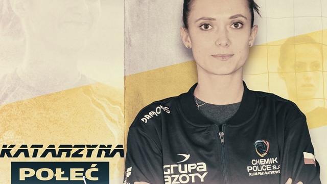 Katarzyna Połeć została nową siatkarką Grupa Azoty Chemik Police.