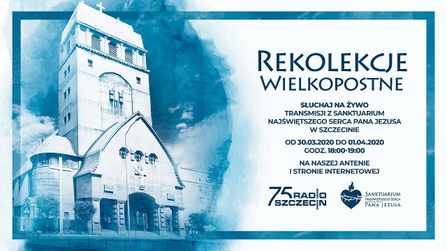 Radio Szczecin przeprowadzi transmisję rekolekcji wielkopostnych. Pierwsza Msza Św. z nauką rekolekcyjną z Sanktuarium Najświętszego Serca Pana Jezusa w Szczecinie w poniedziałek kilka minut po 18.