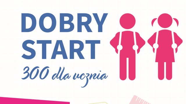 Rozpoczął się nabór wniosków do programu Dobry start, czyli 300 złotych na wyprawkę szkolną.