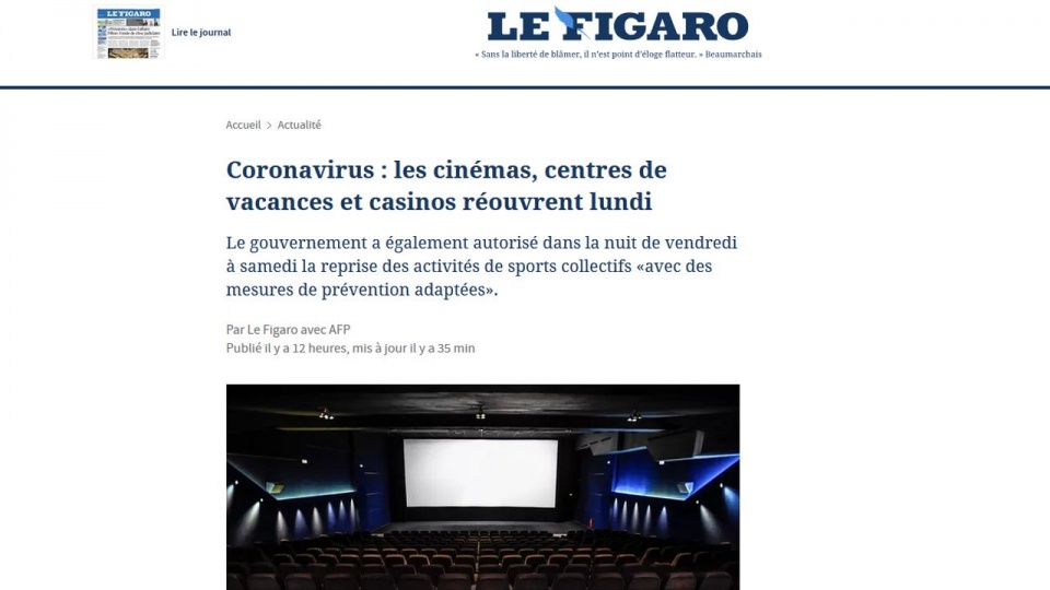 Francuskie kina już od dawna przygotowywały się na przyjęcie gości. Widzowie będą musieli zachować między sobą 1,5-metrowy dystans, nosić maseczki ochronne i używać płynów dezynfekcyjnych. źródło: https://www.lefigaro.fr/flash-eco/coronavirus-reouverture-des-cinemas-centres-de-vacances-casinos-et-salles-de-jeux-20200620
