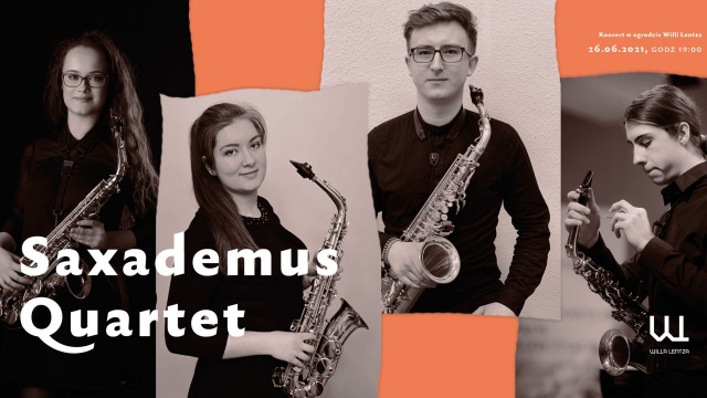 Saxademus Quartet i Orkiestra Fundacji Akademii Muzyki Dawnej zainaugurują w sobotę w ogrodach Willi Lentza nowe cykle muzyczne Iuvenum Hortus (Młody ogród) i Musicorum Hortus (Muzyczny ogród).