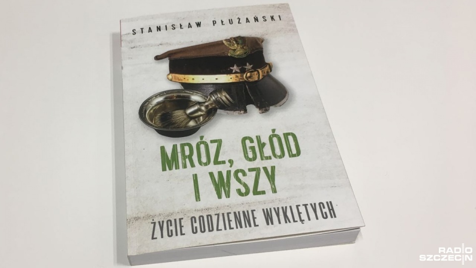 Książka "Mróz Głód i Wszy. Życie codzienne wyklętych". Fot. Grzegorz Gibas [Radio Szczecin]