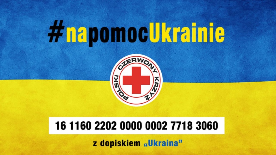 Polski Czerwony Krzyż uruchomił zbiórkę środków pod hasłem #napomocUkrainie. źródło: https://pck.pl/