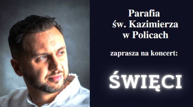 Marcin Styczeń wystąpi w niedzielę w Policach. Koncert Święci o 19 w kościele św. Kazimierza w Policach przy ul. Wyszyńskiego 2f.