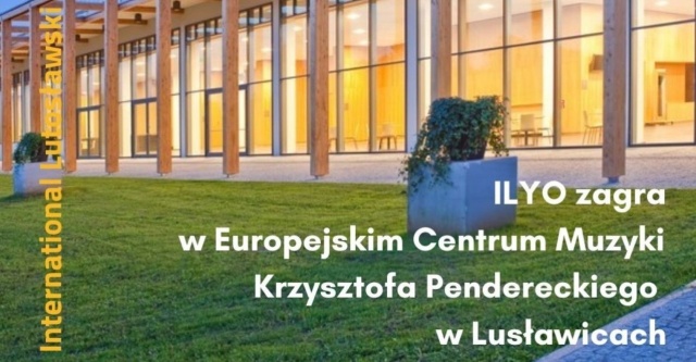 Koncert Finałowy ILYO 2024 odbędzie się w Europejskim Centrum Muzyki Krzysztofa Pendereckiego w Lusławicach. Fot. Materiały prasowe Filharmonii w Szczecinie Finał 12. International Lutosławski Youth Orchestra w Złotej Sali Filharmonii [ZDJĘCIA]