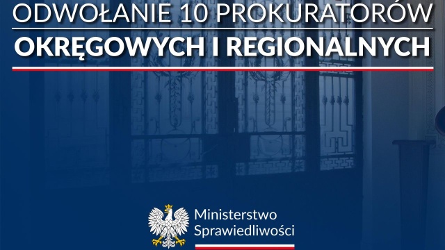Prokurator Generalny Adam Bodnar poinformował o odwołaniu 10 prokuratorów z prokuratur regionalnych i okręgowych.
