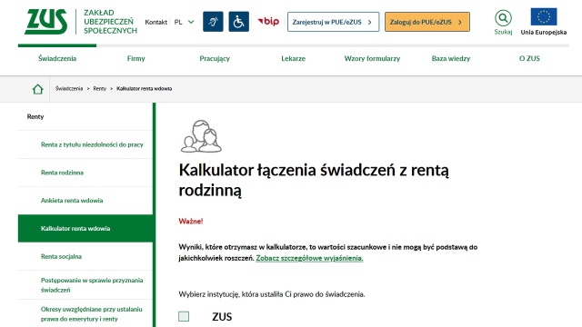 Zakład Ubezpieczeń Społecznych uruchomił kalkulator, w którym można policzyć szacunkową wysokość łączonych świadczeń, czyli renty rodzinnej po zmarłym małżonku i własnego świadczenia - poinformował regionalny rzecznik ZUS województwa zachodniopomorskiego Karol Jagielski.