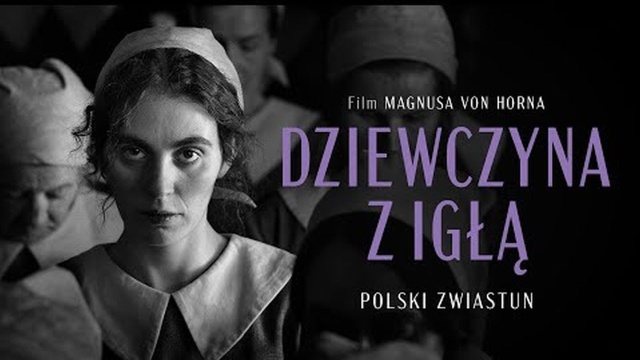 Dziewczyna z igłą Magnusa von Horna została w czwartek nominowana do Oscara dla najlepszego pełnometrażowego filmu międzynarodowego.