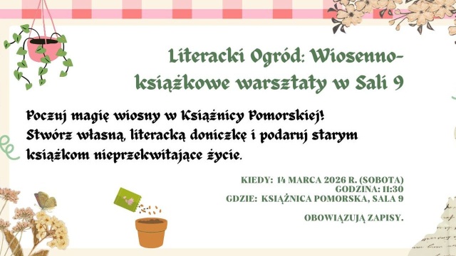 Będzie można stworzyć literacką doniczkę - Książnica Pomorska w Szczecinie organizuje wiosenno-książkowe warsztaty.